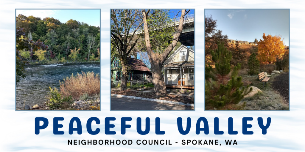 Banner with words Peaceful Valley neighborhood council. Three images featuring the Peaceful valley neighborhood, including a park bench, the Spokane River, and some of the neighborhood's houses.